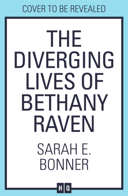 Coperta cărții 'Diverging Lives of Bethany Raven - Sarah E. Bonner'