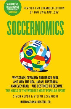 Coperta cărții 'Soccernomics - Simon|szymanski Kuper'
