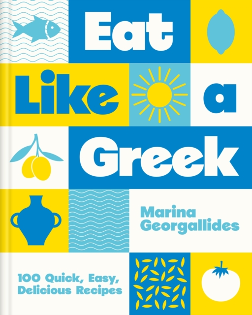 Coperta cărții 'Eat Like a Greek - Marina Georgallides'