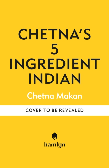 Coperta cărții '5 Ingredient Indian - Chetna Makan'