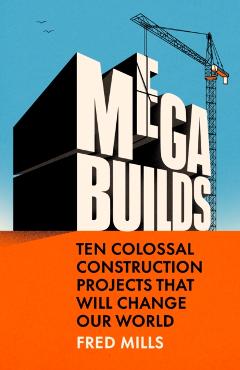 Coperta cărții 'Mega Builds - Fred Mills'