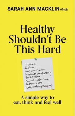 Coperta cărții 'Healthy Shouldn't Be This Hard - Sarah Ann Macklin'