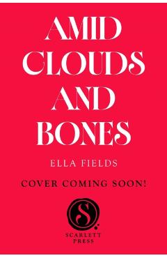 Amid Clouds and Bones - Ella Fields