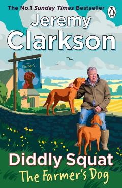 Coperta cărții 'Diddly Squat: The Farmer's Dog - Jeremy Clarkson'