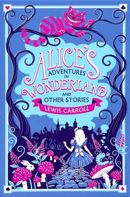 Coperta cărții 'Alice's Adventures in Wonderland and Other Stories - Lewis Carroll'