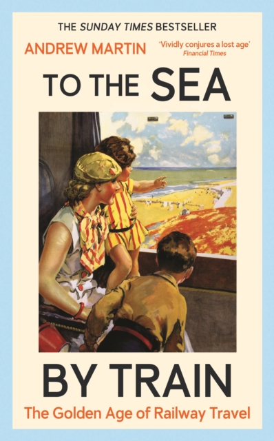 Coperta cărții 'To the Sea by Train - Andrew Martin'