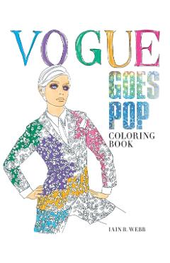 Coperta cărții 'Vogue Goes Pop Colouring Book - Iain R Webb'