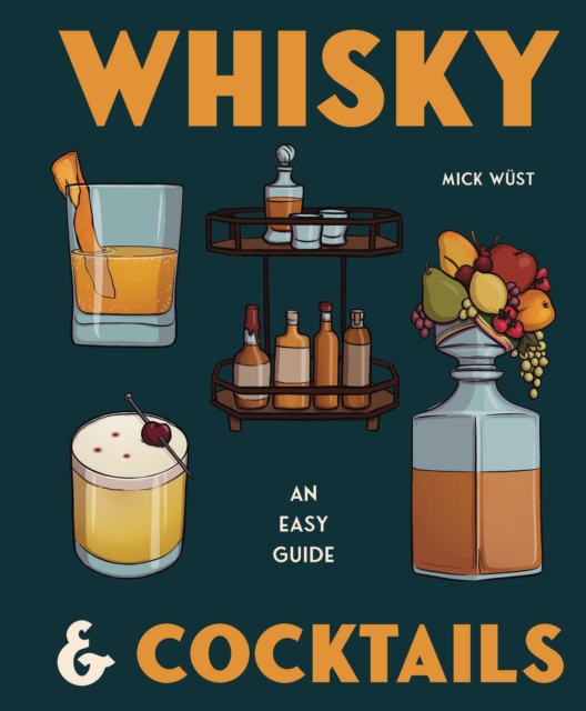 Coperta cărții 'Whisky & Cocktails - Mick Wust'