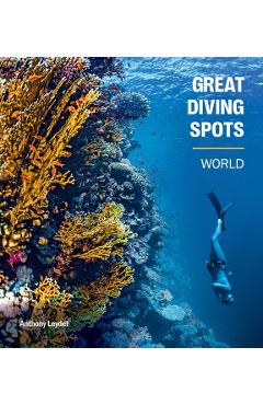 Coperta cărții 'Great Diving Spots - World - Anthony Leydet'