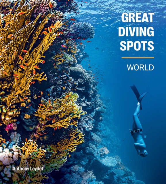 Coperta cărții 'Great Diving Spots - World - Anthony Leydet'