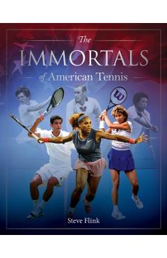 Coperta cărții 'Immortals of American Tennis - Steven Flink'