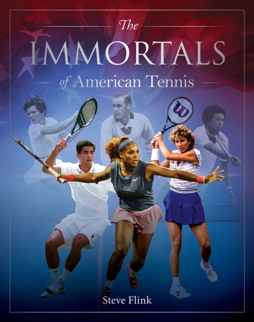 Coperta cărții 'Immortals of American Tennis - Steven Flink'