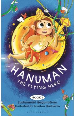 Hanuman the Flying Hero - Sudhamahi Regunathan
