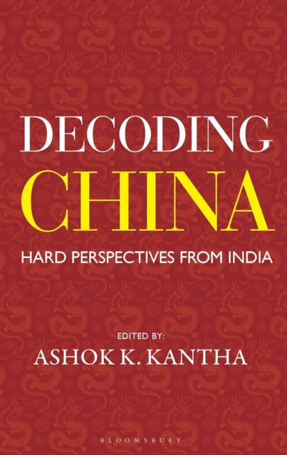Decoding China - Ashok K. Kantha