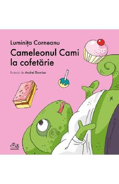 Poza produsului Cameleonul Cami la cofetarie - Luminita Corneanu