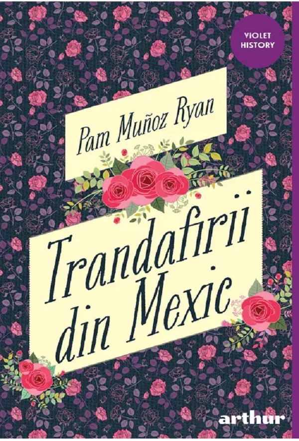 Trandafirii din Mexic - Pam Munoz Ryan