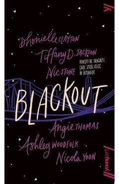 Poza produsului Blackout - Angie Thomas, Ashley Woodfolk, Nicola Yoon, Tiffany D. Jackson, Dhonielle Clayton, Nic Stone