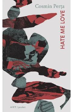 Hate me love - Cosmin Perta