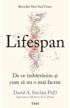Lifespan. De ce imbatranim si cum sa nu o mai facem - David A. Sinclair