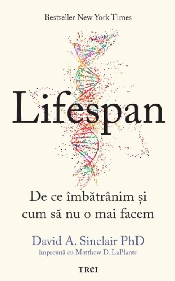 Lifespan. De ce imbatranim si cum sa nu o mai facem - David A. Sinclair