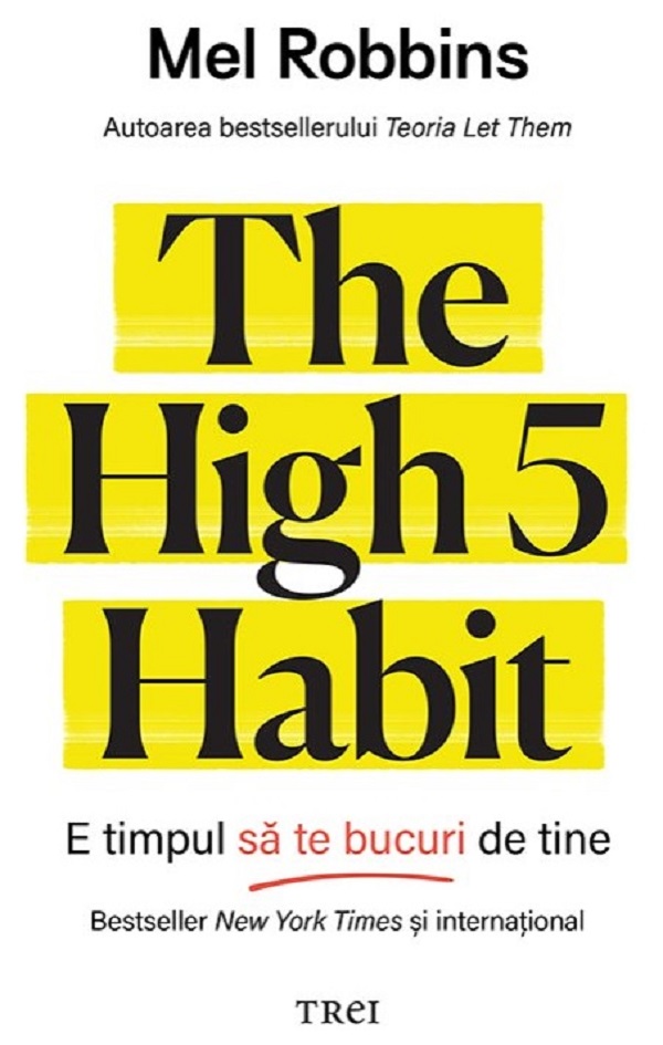 The High 5 Habit. E timpul sa te bucuri de tine - Mel Robbins