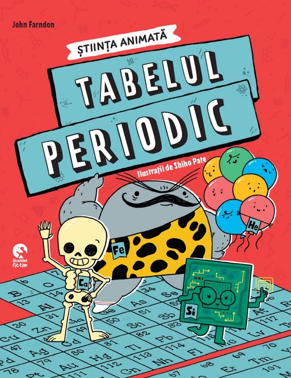 Tabelul periodic. Stiinta animata - John Farndon