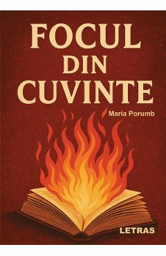 Coperta cărții 'Focul din cuvinte - Maria Porumb'