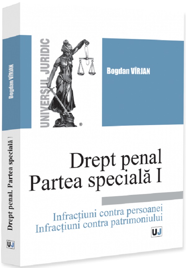 Drept penal. Partea speciala I. Infractiuni contra persoanei - Bogdan Virjan