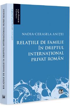 Poza produsului Relatiile de familie in dreptul international privat roman - Nadia-Cerasela Anitei