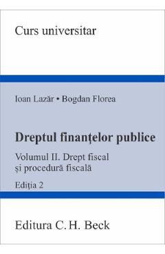 Poza produsului Dreptul finantelor publice Vol.2: Drept fiscal si procedura fiscala Ed.2 - Ioan Lazar, Bogdan Florea