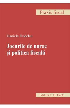 Coperta cărții 'Jocurile de noroc și politica fiscală - Daniela Hudelcu'