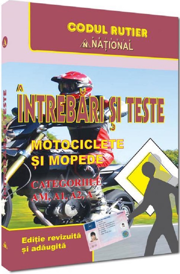 Intrebari si teste. Motociclete si mopede. Categoriile AM, A, A1, A2