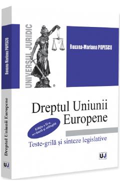 Poza produsului Dreptul Uniunii Europene. Teste-grila si sinteze legislative Ed.2 - Roxana-Mariana Popescu
