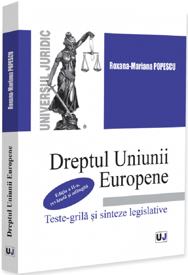Dreptul Uniunii Europene. Teste-grila si sinteze legislative Ed.2 - Roxana-Mariana Popescu