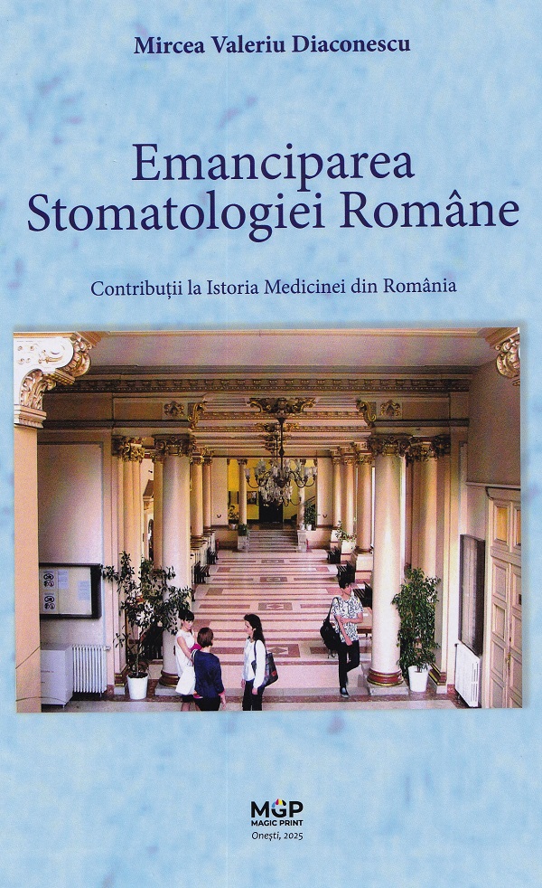 Emanciparea stomatologiei romane - Mircea Valeriu Diaconescu
