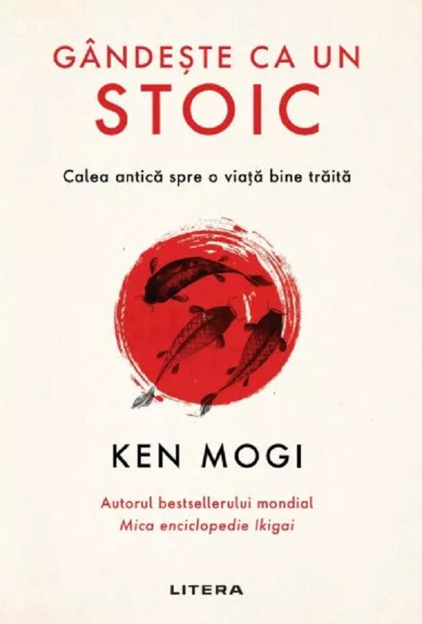 Gandeste ca un stoic - Ken Mogi