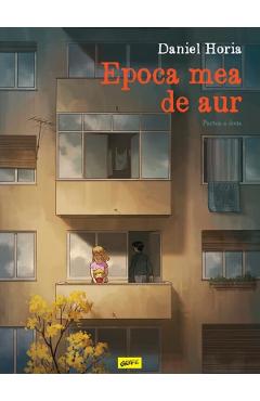 Poza produsului Epoca mea de aur. Partea a doua. Benzi desenate - Daniel Horia