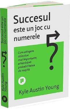 Coperta cărții 'Succesul este un joc cu numerele - Kyle Austin Young'