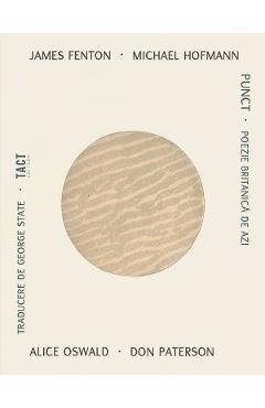 Poza produsului Punct. Poezie britanica de azi - James Fenton, Michael Hofmann, Alice Oswald, Don Paterson