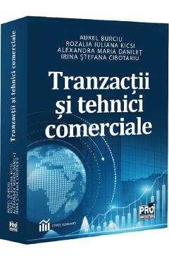 Coperta cărții 'Tranzacții și tehnici comerciale - Aurel Burciu, Rozalia Iuliana Kicsi, Alexandra Maria Danileț, Irina Ștefana Cibotariu'