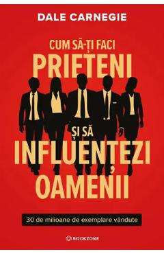 Poza produsului Cum sa-ti faci prieteni si sa influentezi oamenii - Dale Carnegie