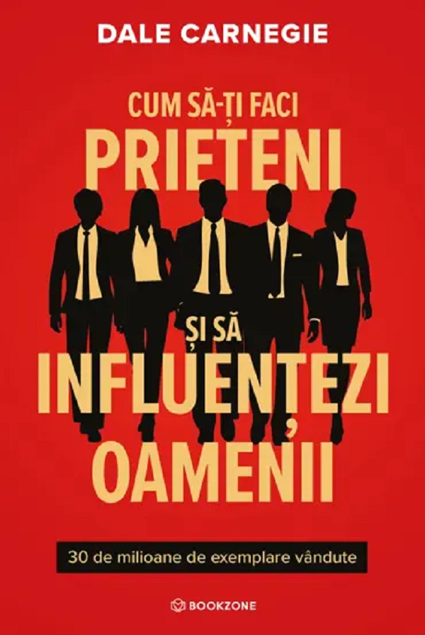 Cum sa-ti faci prieteni si sa influentezi oamenii - Dale Carnegie