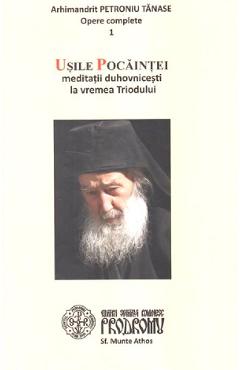 Poza produsului Usile pocaintei. Meditatii duhovnicesti la vremea Triodului - Petroniu Tanase