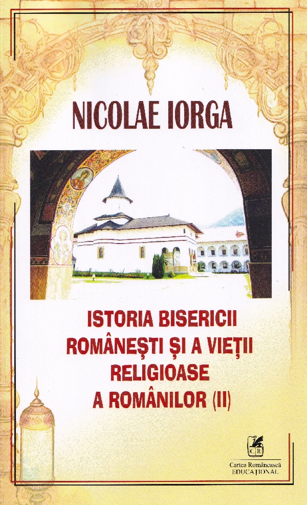 Istoria bisericii romanesti si a vietii religioase a romanilor Vol.2 - Nicolae Iorga
