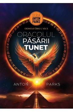 Poza produsului Oracolul Pasarii Tunet. Cronicile Girku Vol.5 - Anton Parks