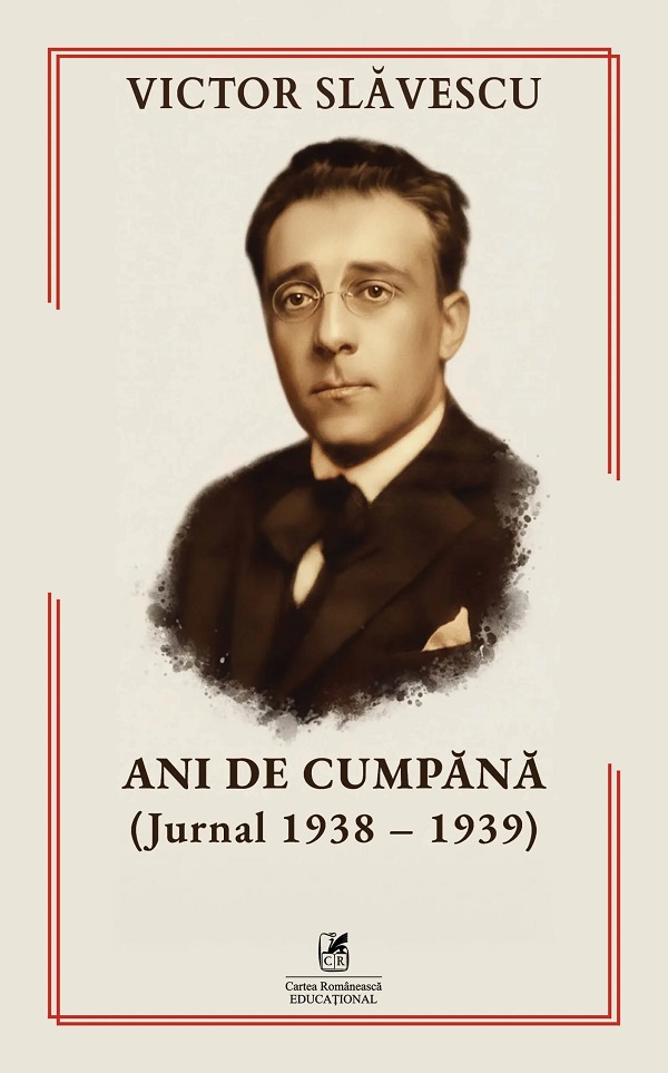 Ani de cumpana (Jurnal 1938-1939) - Victor Slavescu