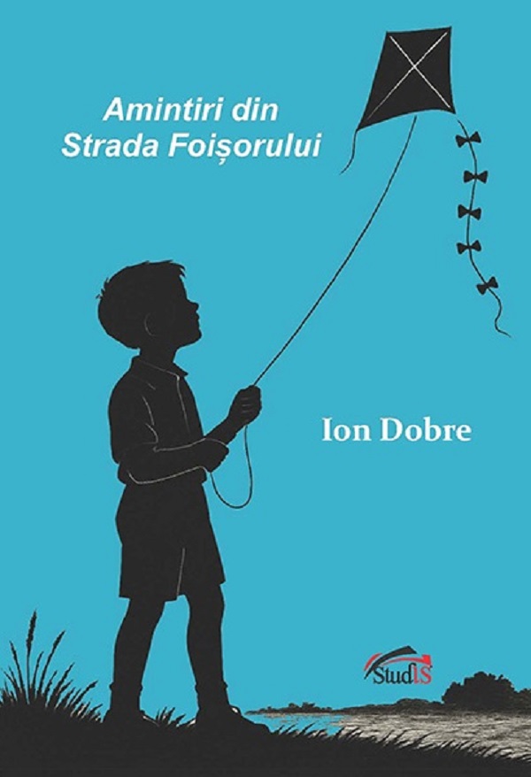 Amintiri din strada Foisorului - Ion Dobre