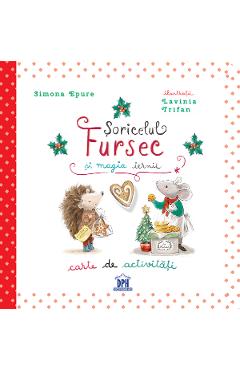 Soricelul Fursec si magia iernii. Carte de activitati - Simona Epure