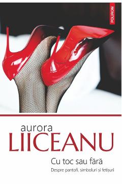 Poza produsului Cu toc sau fara - Aurora Liiceanu