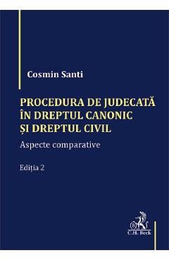 Coperta cărții 'Procedura de judecată în Dreptul canonic și Dreptul civil Ed.2 - Cosmin Santi'